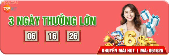 3 ngày nhận thưởng lớn tại 789bet