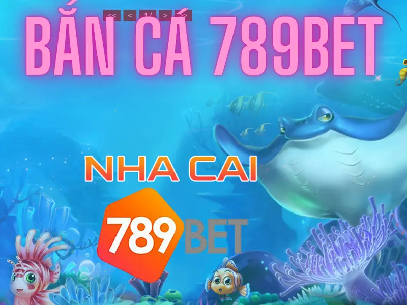 Bắn cả 789bet - Hòa minh vào thế giới dưới đáy đại dương kỳ bí