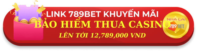 Link vào 789bet bảo hiểm cược thua casino