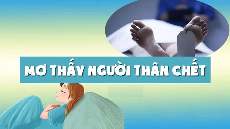 Nằm mơ thấy người thân sắp chết 