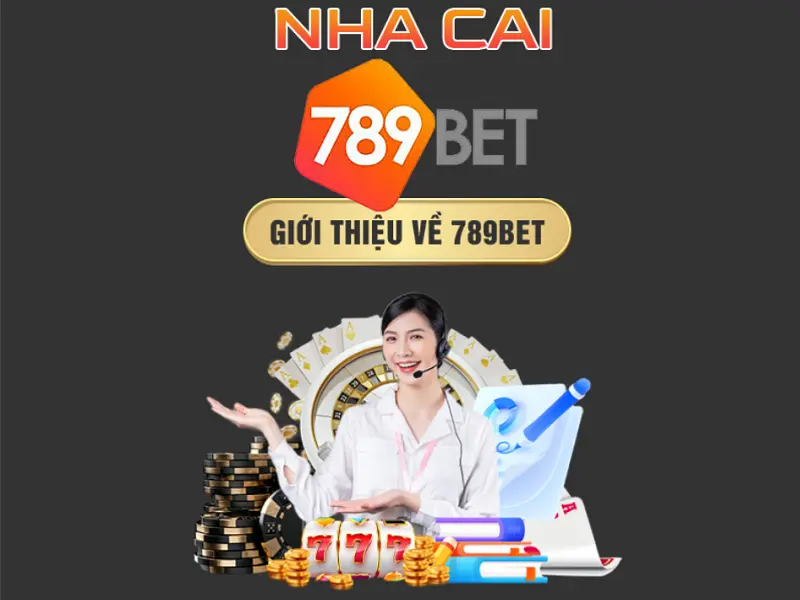 Nhà cái 789bet - Thông tin giới thiệu cơ bản về nhà cái 789bet cho người mới