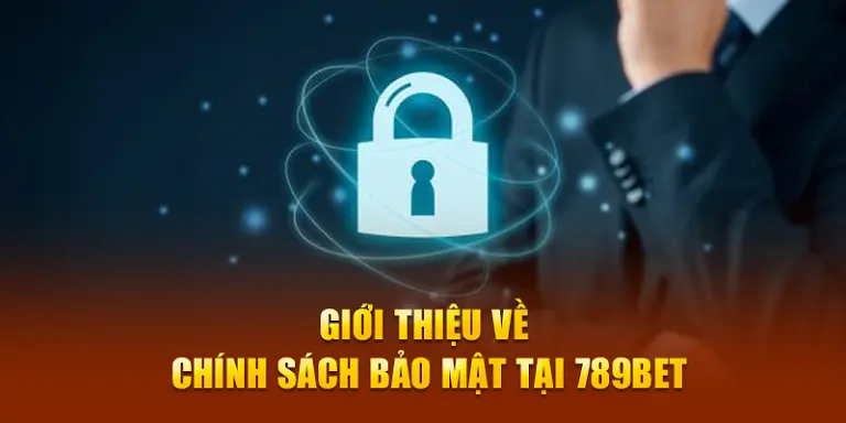 Chính sách bảo mật của nhacai789bet.info là gì?