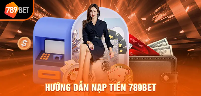 Cách thức gửi tiền 789bet