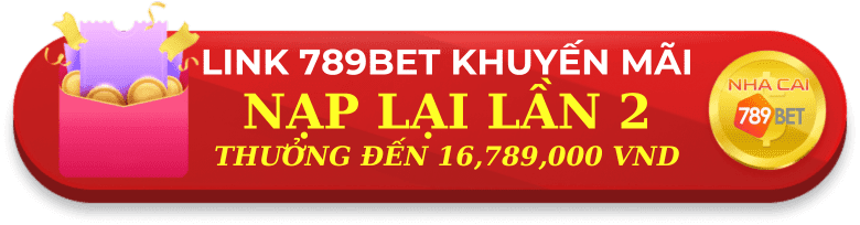 Link truy cập 789bet nạp lại lần 2