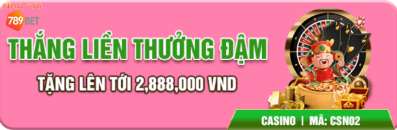 Thắng liền thưởng đậm