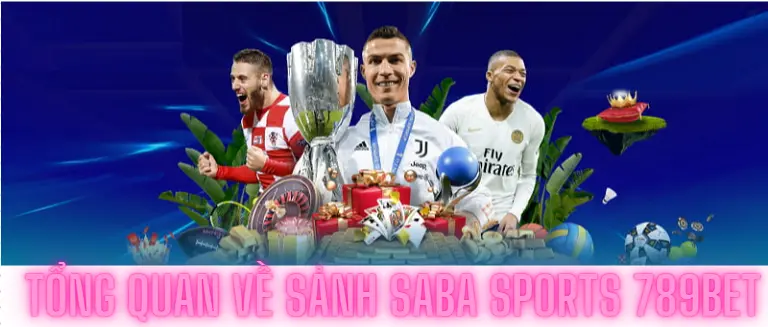 Tổng quan về sảnh Saba Sports 789BET 