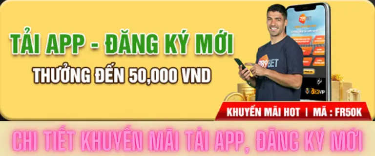 Chi tiết khuyến mãi tải app, đăng ký mới