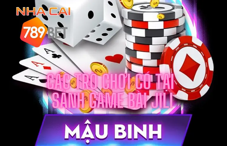 Các trò chơi có tại sảnh game bài Jili